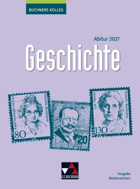 Buchners Kolleg Geschichte NI Abitur 2027 - Thomas Ahbe, Jürgen Weber, Friedrich Anders, Stephan Kohser, Jule Beate Sommersberg