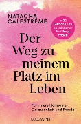 Cover-Bild zum Titel 'Der Weg zu meinem Platz im Leben' von 'Natacha Calestrémé'