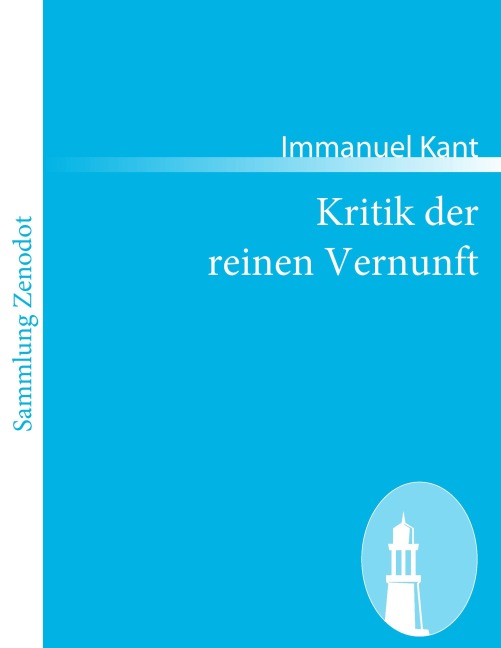 Kritik der reinen Vernunft - Immanuel Kant