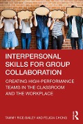 Cover-Bild zum Titel 'Interpersonal Skills for Group Collaboration' von 'Tammy Rice-Bailey, Felicia Chong'