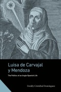 Cover-Bild zum Titel 'Luisa de Carvajal y Mendoza' von 'Freddy Cristobal Dominguez'