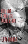 Cover-Bild zum Titel 'Und die Liebe ist mein Atem' von 'Tom Landon'
