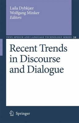 Recent Trends in Discourse and Dialogue - 