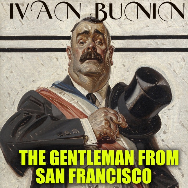 The Gentleman from San Francisco. Nobel Prize 1933 - Ivan Bunin