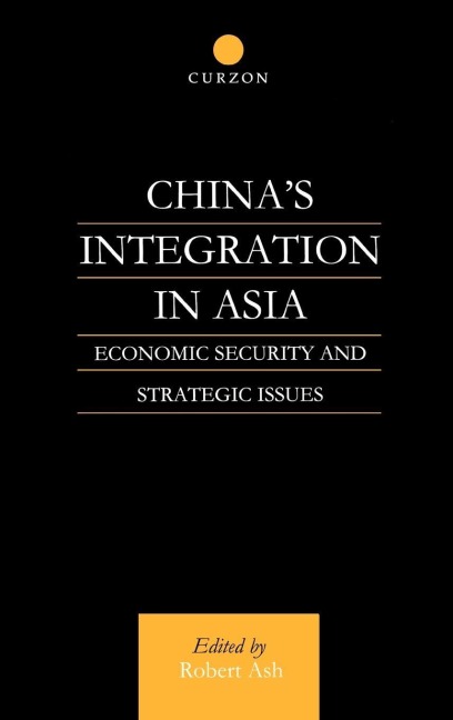 China's Integration in Asia - Robert Ash