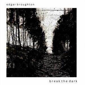 Break the Dark - Edgar Broughton