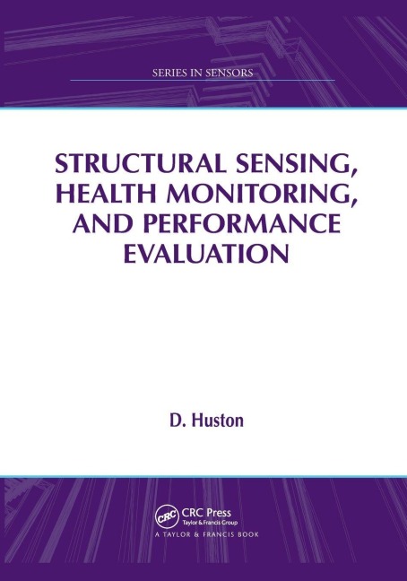 Structural Sensing, Health Monitoring, and Performance Evaluation - D. Huston