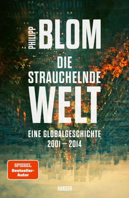 Die strauchelnde Welt - Philipp Blom