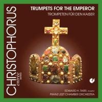 Trumpets for the Emperor - Edward Tarr Franz Liszt Chamber Orchestra