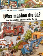 Cover-Bild zum Titel 'Was machen die da?' von 'Doro Göbel, Peter Knorr'