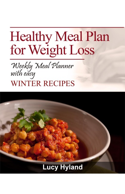 Healthy Meal Plans for Weight Loss: 7 days of Healthy Eating Plate WINTER goodness - Lucy Hyland