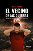 El vecino de las guerras - Jalal Kreaa