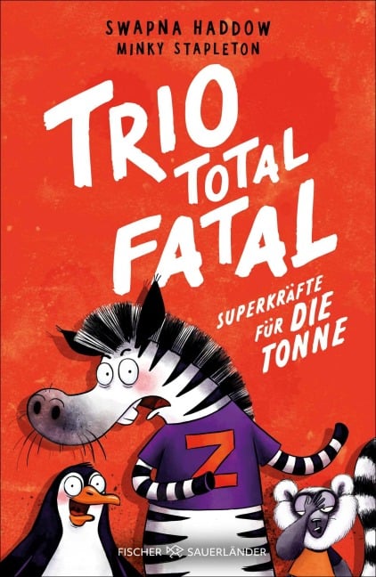 Trio total fatal: Superkräfte für die Tonne - Swapna Haddow