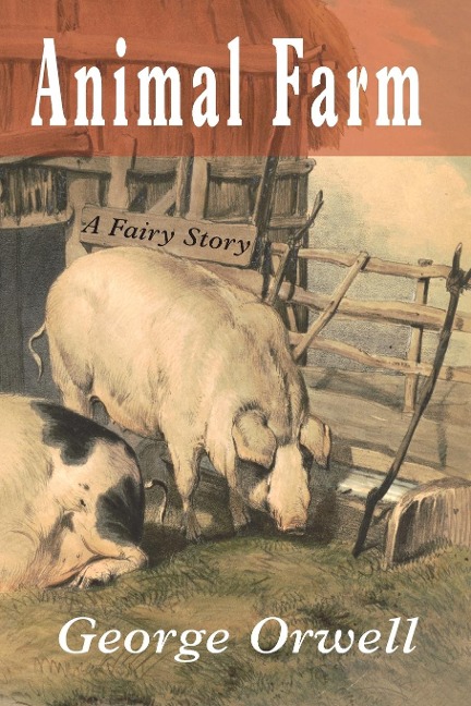 Animal Farm - George Orwell, Eric Blair