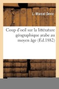 Cover-Bild zum Titel 'Coup d'oeil sur la littérature géographique arabe au moyen âge' von 'Devic-L M'