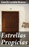 Estrellas Propícias - Camilo Castelo Branco