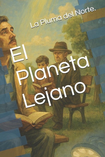 El Planeta Lejano - Manuel López Domínguez, La Pluma del Norte