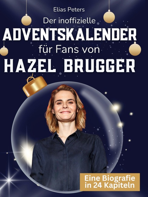 Der inoffizielle Adventskalender für Fans von Hazel Brugger - Elias Peters