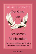Cover-Bild zum Titel 'Die Kunst des achtsamen Miteinanders' von 'Shoukei Matsumoto'