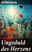 Cover-Bild zum Titel 'Ungeduld des Herzens' von 'Stefan Zweig'
