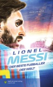 Cover-Bild zum Titel 'Lionel Messi - Der beste Fußballer der Welt' von 'Frans van Dujin'
