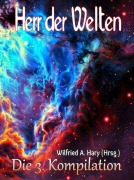 Cover-Bild zum Titel 'HERR DER WELTEN: Die 3. Kompilation' von 'Wilfried A. Hary (Hrsg.'