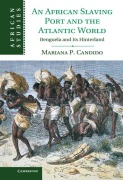Cover-Bild zum Titel 'An African Slaving Port and the Atlantic World' von 'Mariana Candido'