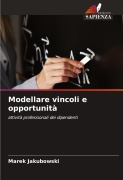 Cover-Bild zum Titel 'Modellare vincoli e opportunità' von 'Marek Jakubowski'