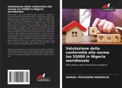 Cover-Bild zum Titel 'Valutazione della conformità alle norme iso 55000 in Nigeria meridionale' von 'Samuel Ifechukwu Nwokolie'