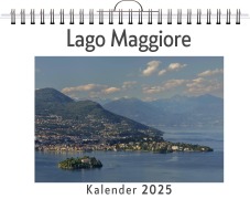 Cover-Bild zum Titel 'Lago Maggiore - (Wandkalender 2025, Kalender DIN A4 quer, Monatskalender im Querformat mit Kalendarium, das perfekte Geschenk)' von 'Mia Kaiser'