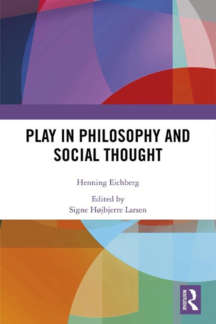 Play in Philosophy and Social Thought - Henning Eichberg