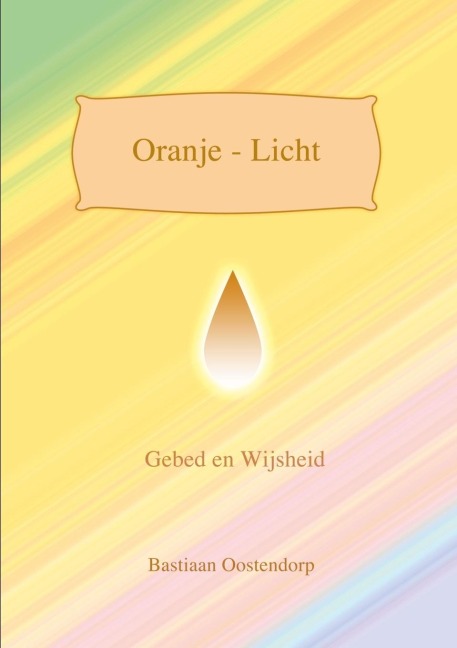 Oranje Licht - Bastiaan Oostendorp