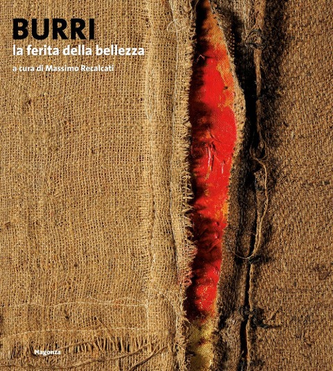 Burri. La ferita della bellezza - 