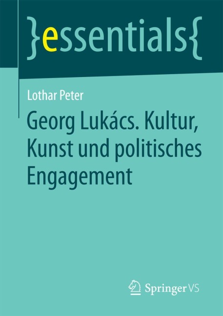 Georg Lukács. Kultur, Kunst und politisches Engagement - Lothar Peter