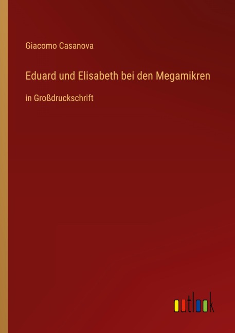 Eduard und Elisabeth bei den Megamikren - Giacomo Casanova