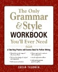 The Only Grammar & Style Workbook You'll Ever Need - Susan Thurman