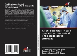 Cover-Bild zum Titel 'Rischi potenziali in sala operatoria: proposte di linee guida per la sicurezza' von 'Mervat Mamdouh Abu Zead, Bassamat Omar Ahmed, Susan Atteya Abd El- Sayed'