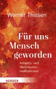 Cover-Bild zum Titel 'Für uns Mensch geworden' von 'Werner Thissen'