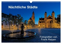 Cover-Bild zum Titel 'Nächtliche Städte (Wandkalender 2026 DIN A3 quer), CALVENDO Monatskalender' von 'Frank Reipen'