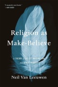 Cover-Bild zum Titel 'Religion as Make-Believe' von 'Neil van Leeuwen'