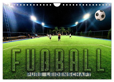 Fußball - pure Leidenschaft (Wandkalender 2025 DIN A4 quer), CALVENDO Monatskalender - Renate Utz