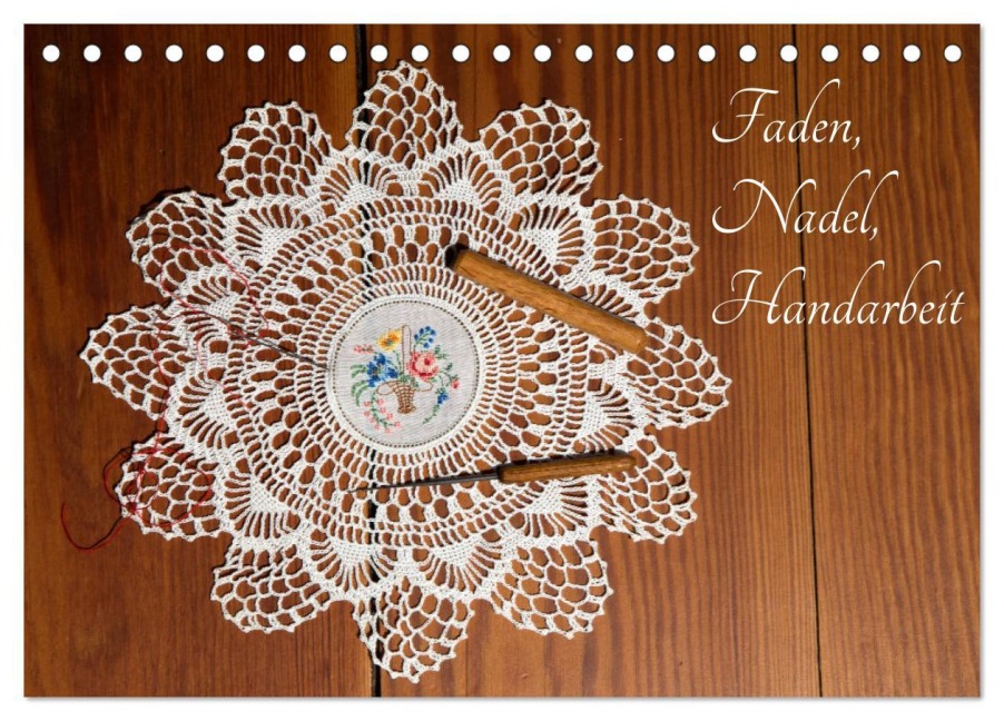 Faden, Nadel, Handarbeit. (Tischkalender 2026 DIN A5 quer), CALVENDO Monatskalender - Britta Kromand