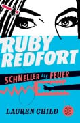 Cover-Bild zum Titel 'Ruby Redfort - Schneller als Feuer' von 'Lauren Child'