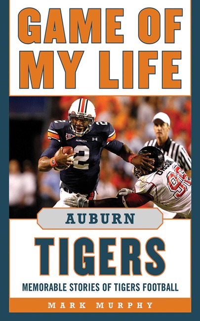 Game of My Life Auburn Tigers - Mark Murphy