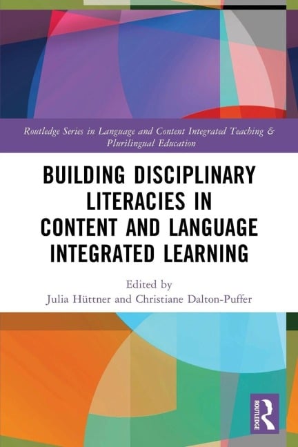 Building Disciplinary Literacies in Content and Language Integrated Learning - 