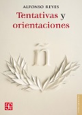Cover-Bild zum Titel 'Tentativas y orientaciones' von 'Alfonso Reyes'