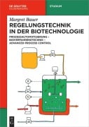 Cover-Bild zum Titel 'Regelungstechnik in der Biotechnologie' von 'Margret Bauer'