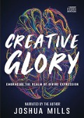 Creative Glory - Joshua Mills