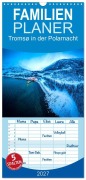 Cover-Bild zum Titel 'Familienplaner 2027 - Tromsø in der Polarnacht mit 5 Spalten (Wandkalender, 21 x 45 cm) CALVENDO' von 'Gerd-Uwe Neukamp'