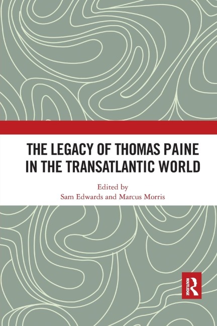 The Legacy of Thomas Paine in the Transatlantic World - 